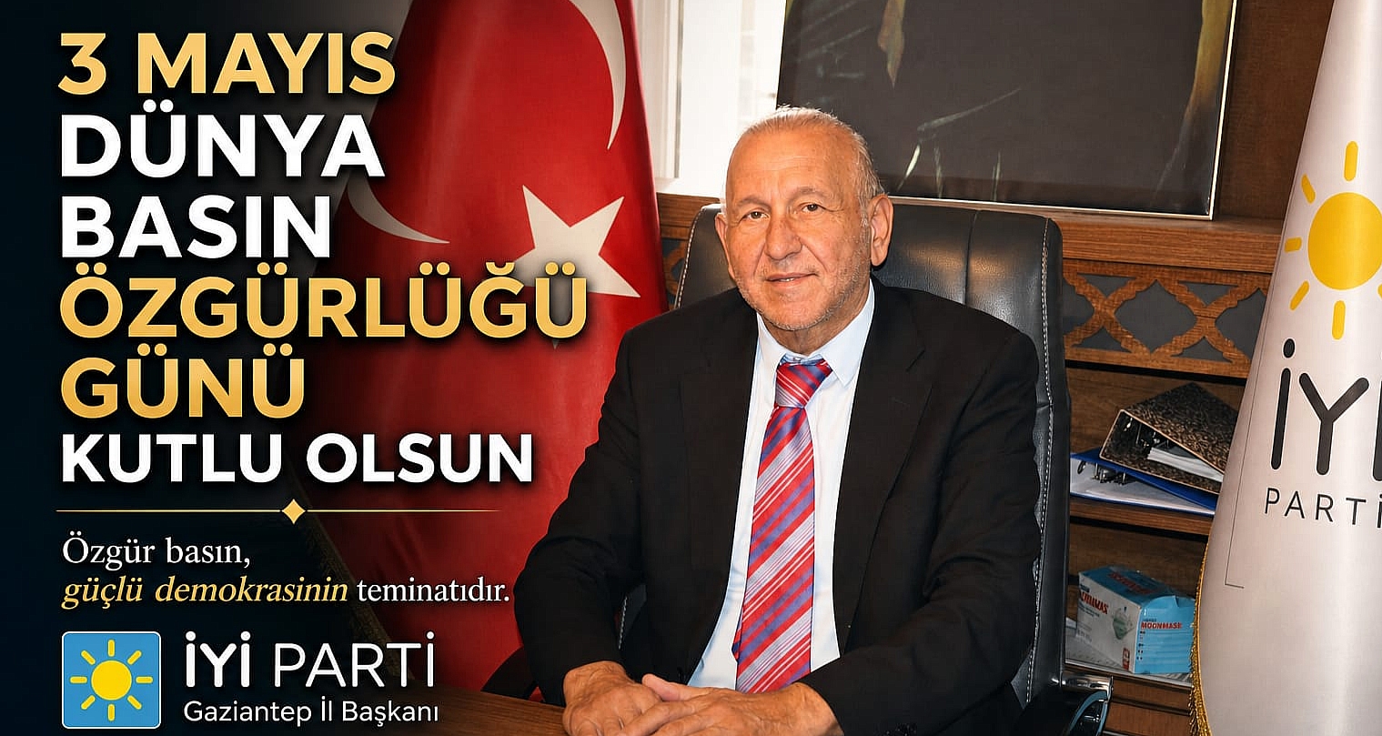 İyi Parti Gaziantep İl Başkanı Şerif Başkülekçi’den Basın Özgürlüğü Vurgusu!