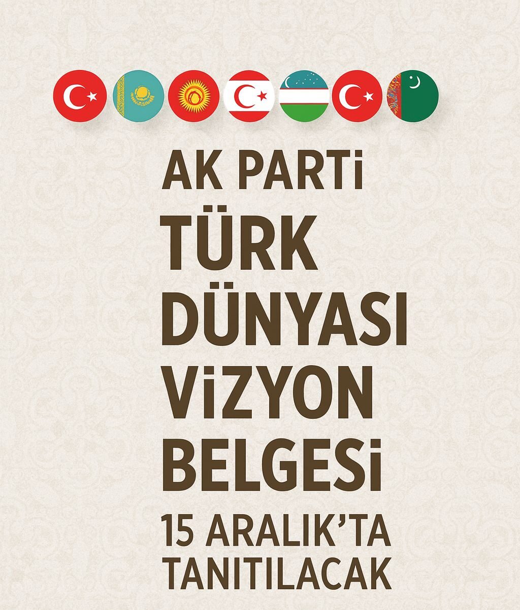 AK Parti Türk Dünyası Vizyon Belgesi 15 Aralık’ta Tanıtılacak