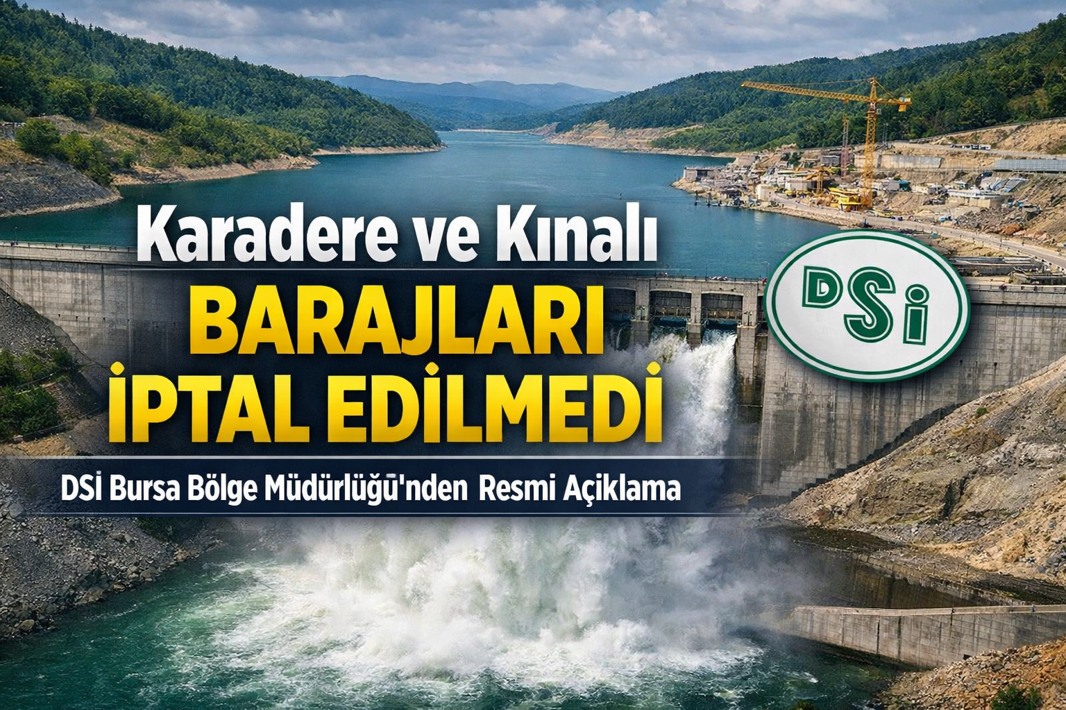 AK Parti Yalova’dan Karadere ve Kınalı Barajları Açıklaması: “Projeler İptal Edilmedi”