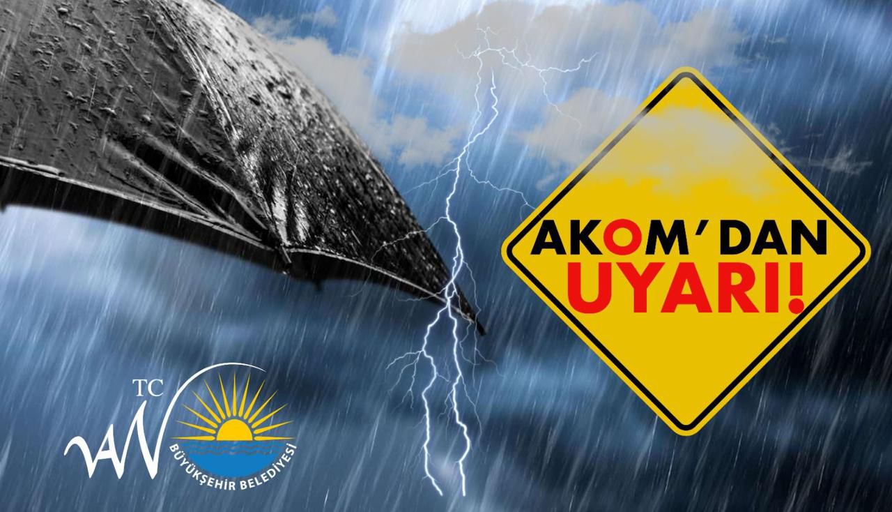 AKOM’DAN KUVVETLİ YAĞIŞ UYARISI