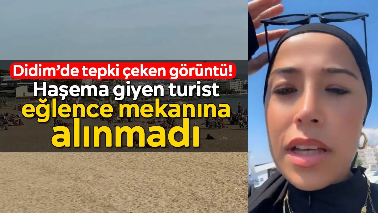 Didim’de Haşema Giyen Turist Eğlence Mekanına Alınmadı