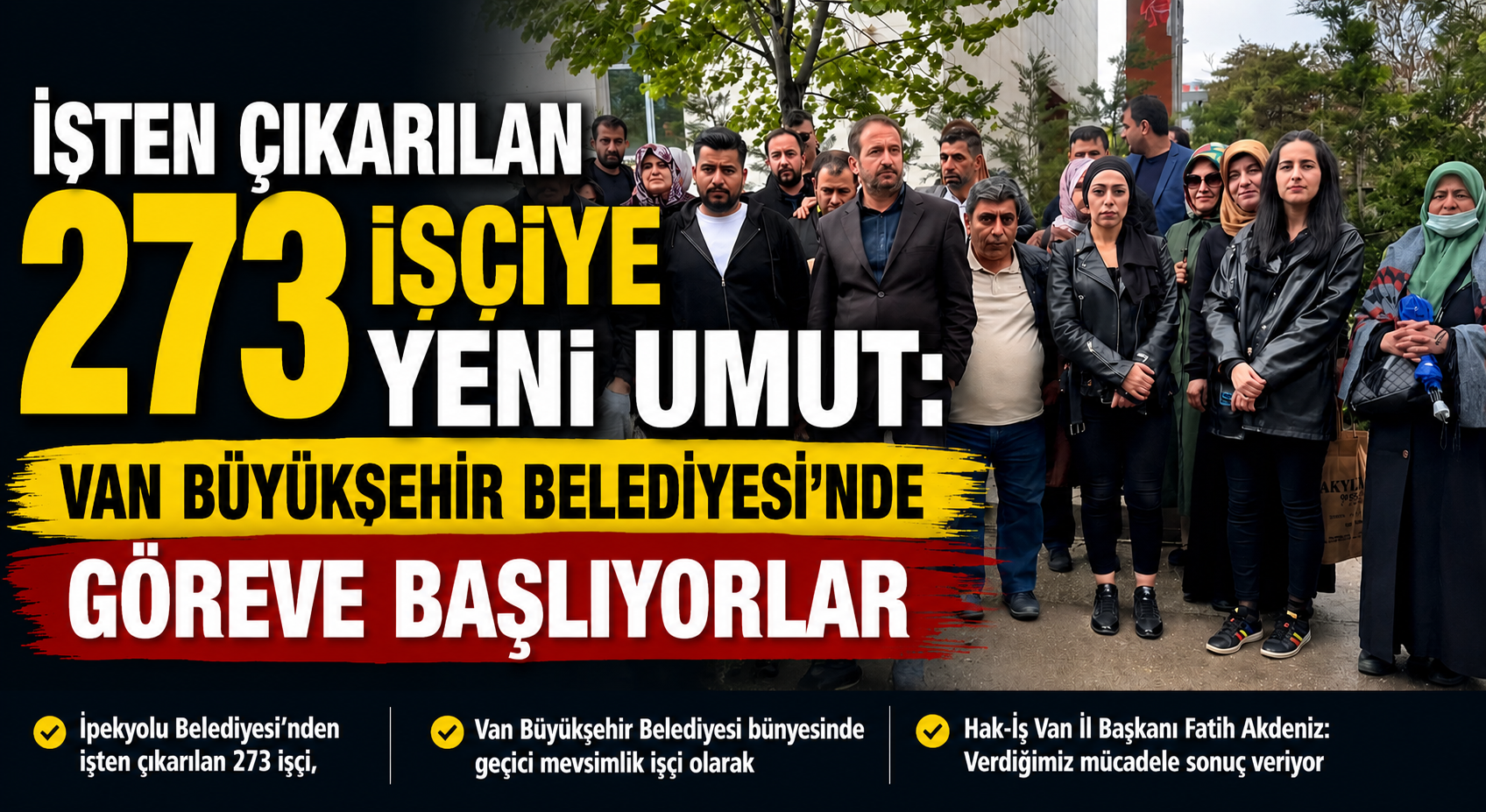 İşten Çıkarılan 273 İşçiye Yeni Umut: Van Büyükşehir Belediyesi’nde Göreve Başlıyorlar