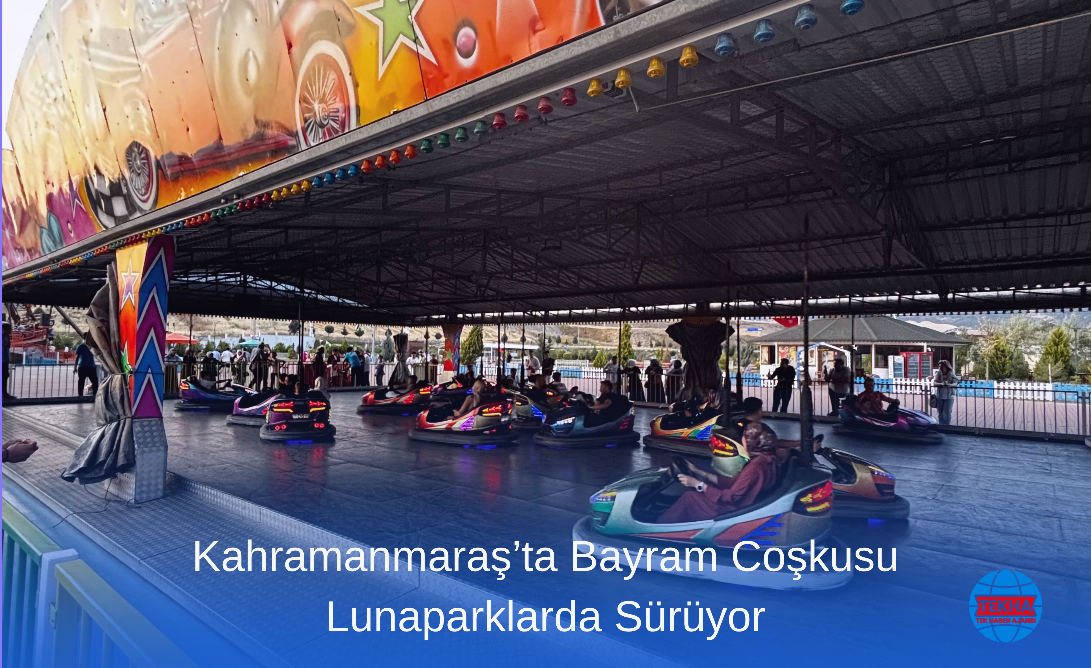Kahramanmaraş’ta Bayram Coşkusu Lunaparklarda Sürüyor