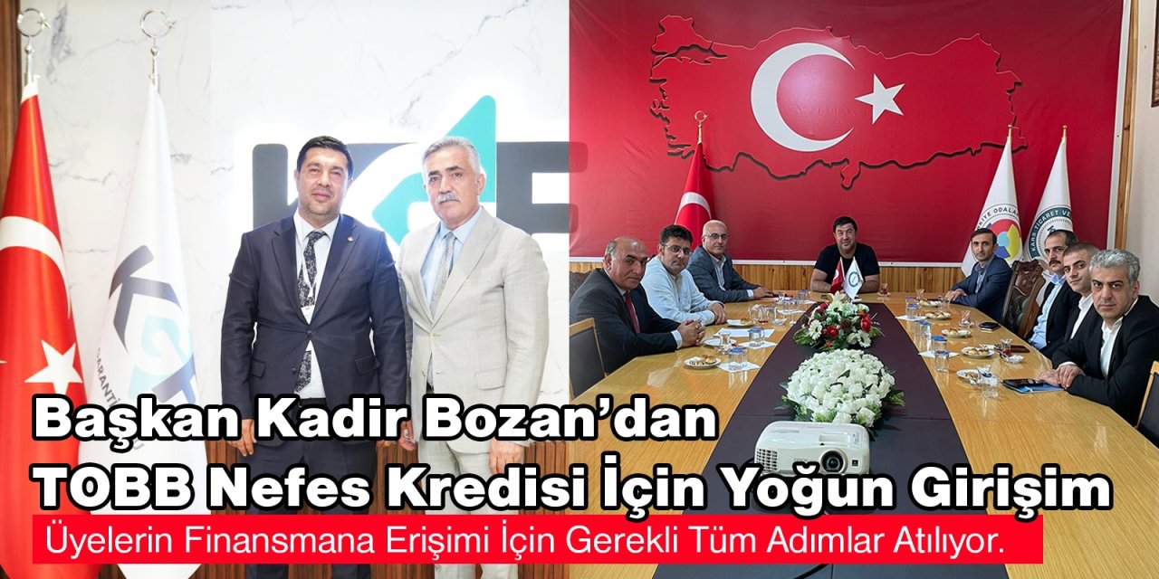 Kars TSO Başkanı Kadir Bozan’dan TOBB Nefes Kredisi İçin Yoğun Girişim