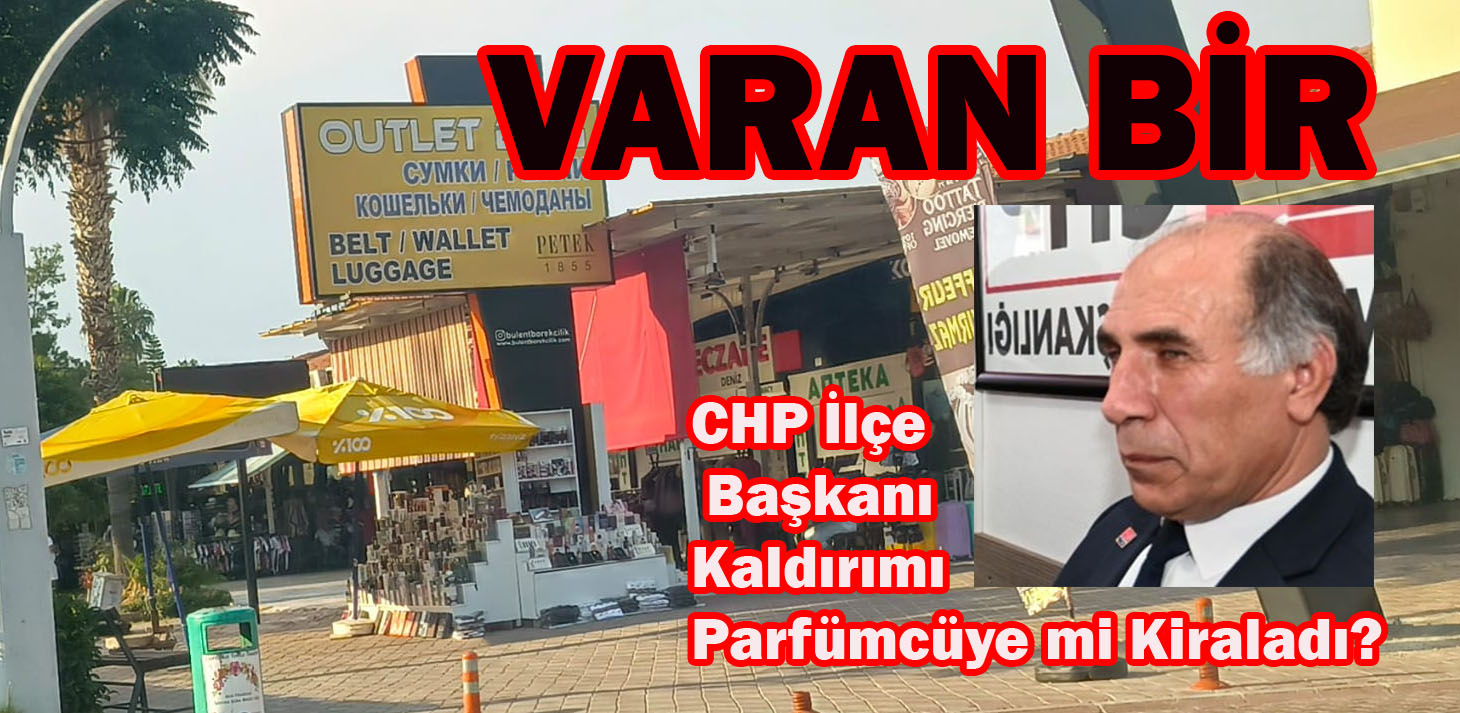 Kemer’de CHP İlçe Başkanı Kaldırımı İşgal Etti İddiası