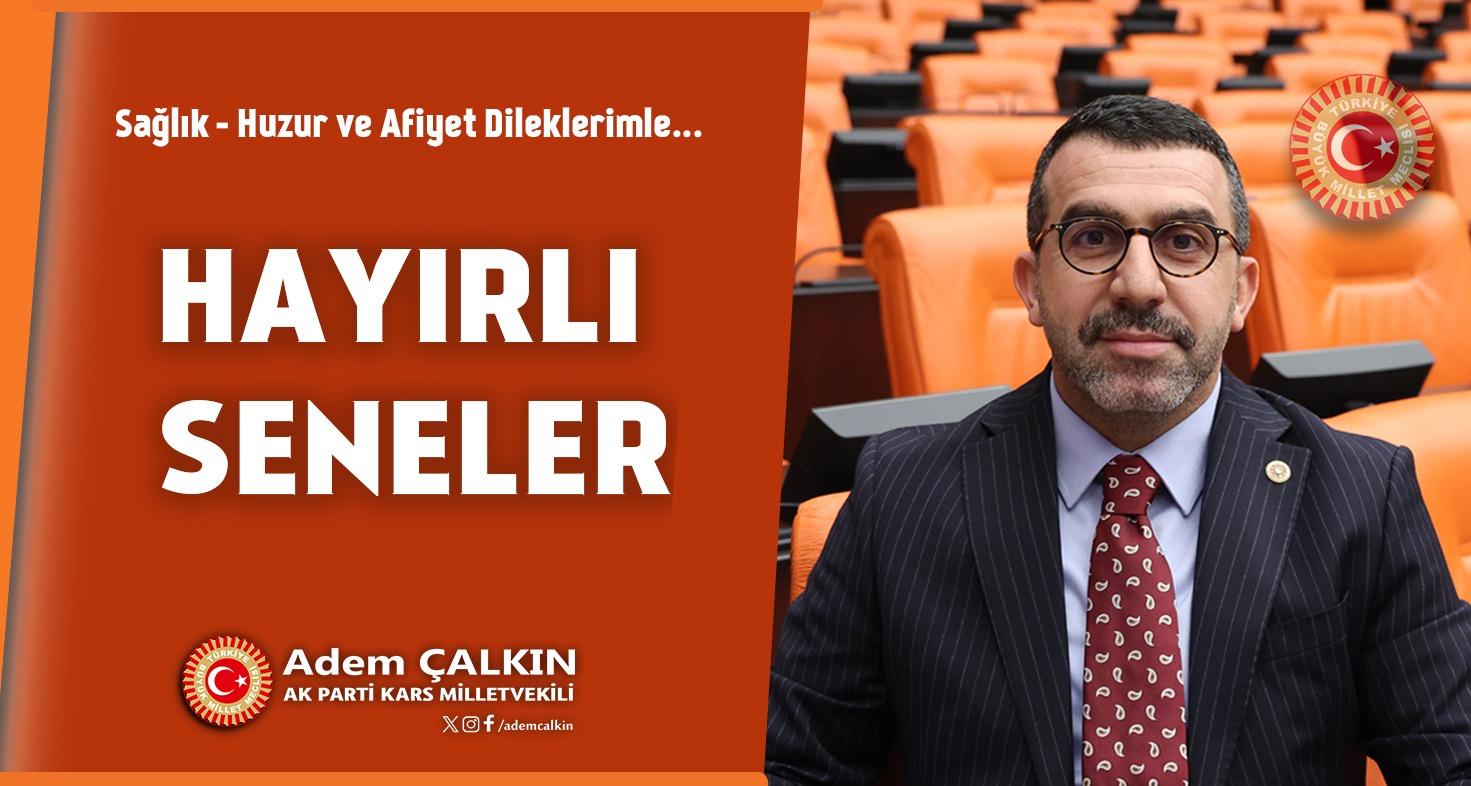​Milletvekili Adem Çalkın’dan Yeni Yıl Mesajı: “Kars İçin Var Gücümüzle Çalışacağız”