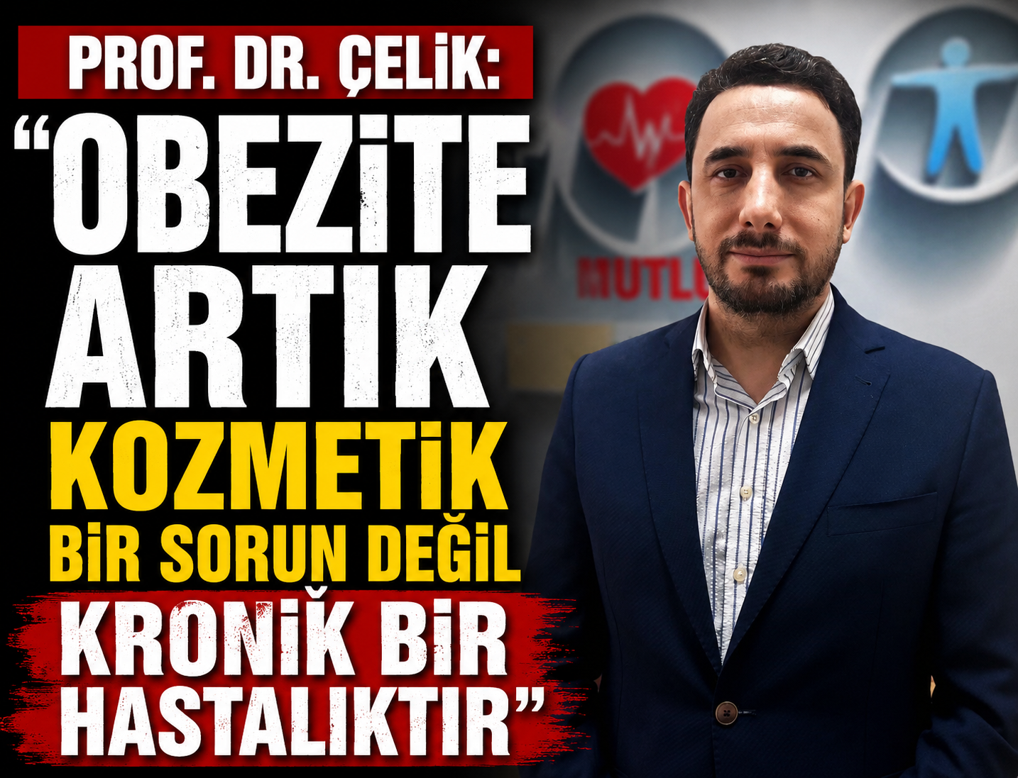 Prof. Dr. Çelik: “Obezite artık kozmetik bir sorun değil kronik bir hastalıktır”