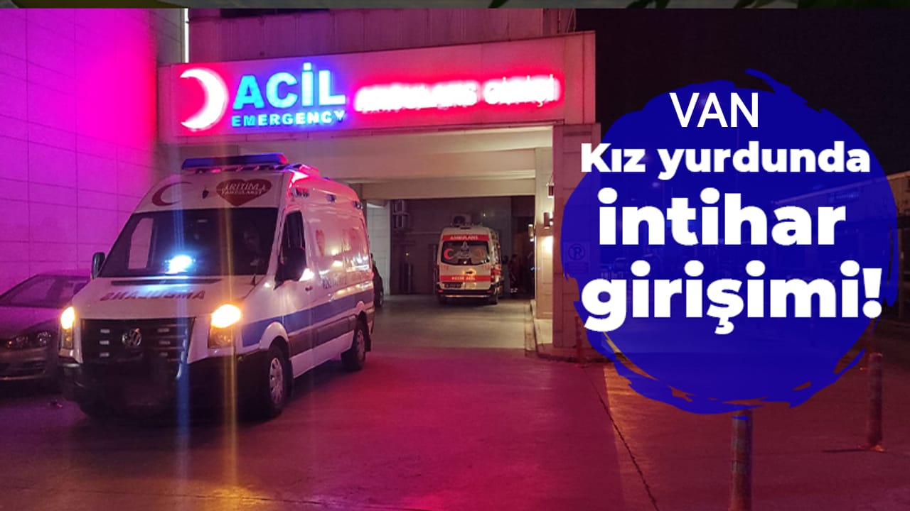 Van YYÜ’de KYK Yurdunda İntihar Girişimi: Genç Öğrenci Hastaneye Kaldırıldı